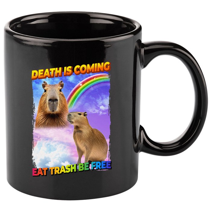 Death Is Coming Eat Trash Be Free Capibara 11oz C Handle Ceramic Mug