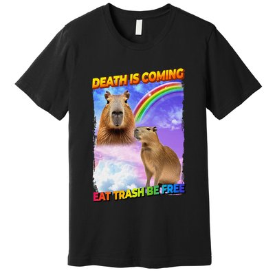 Death Is Coming Eat Trash Be Free Capibara Premium T-Shirt