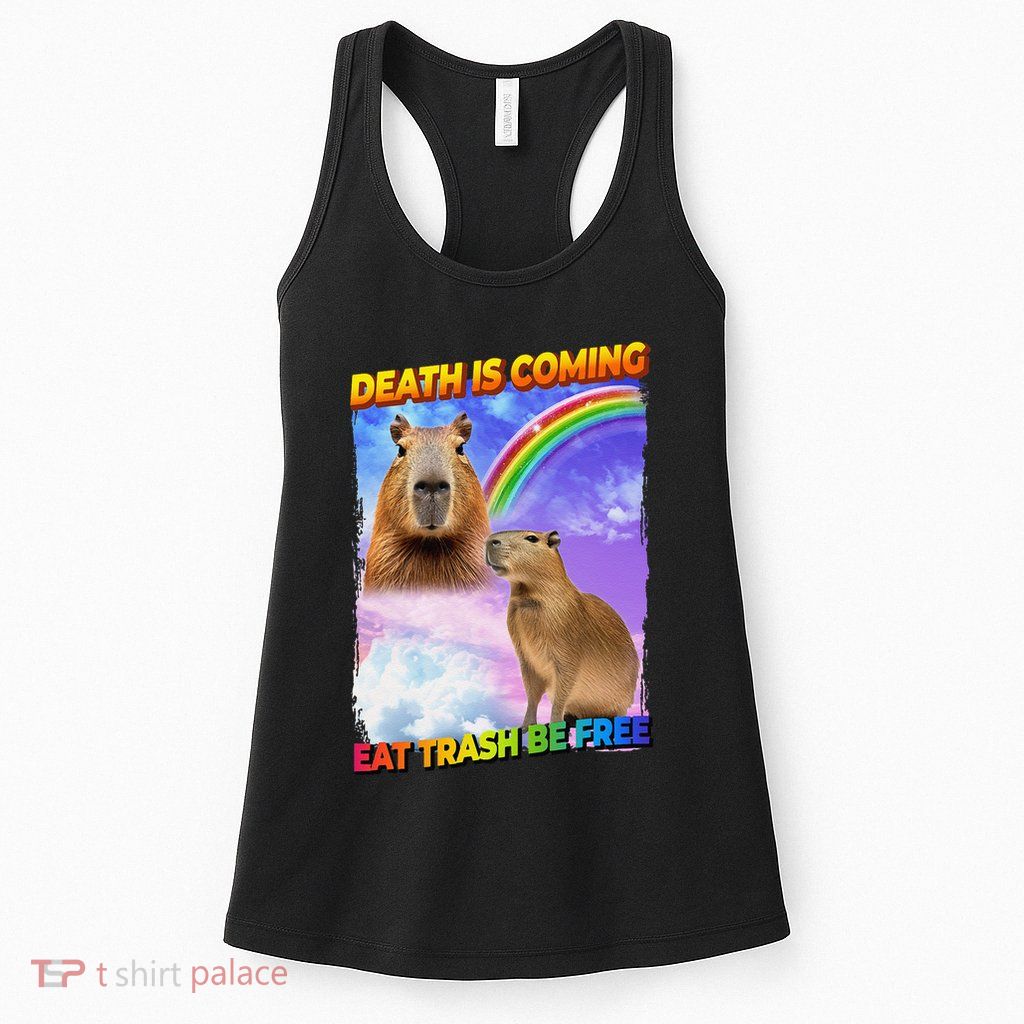 Death Is Coming Eat Trash Be Free Capibara Womens Tank Top
