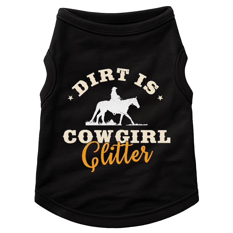 Dirt Is Cowgirl Funny Cattle Rancher Joke Doggie Tank
