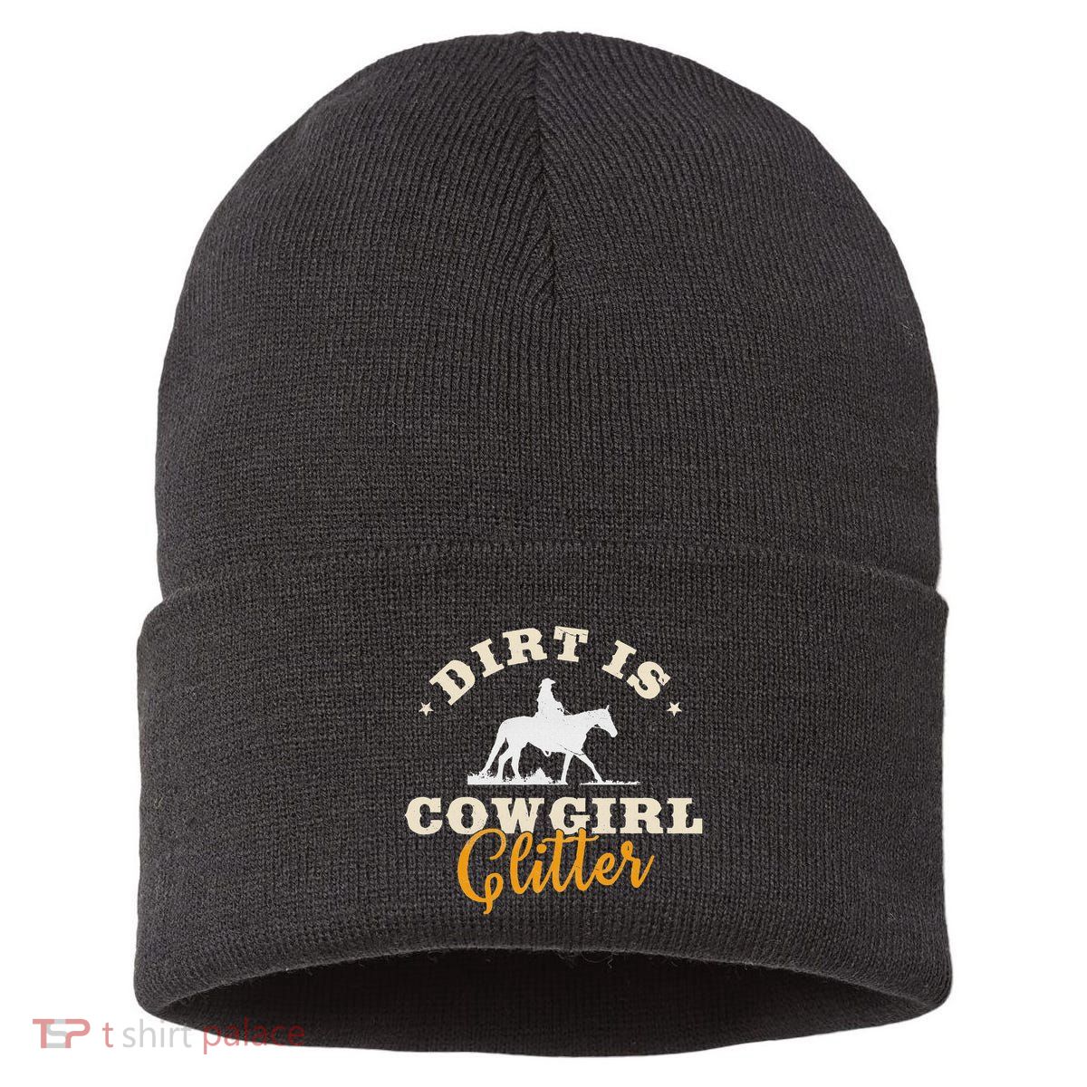 Dirt Is Cowgirl Funny Cattle Rancher Joke Sustainable Knit Beanie