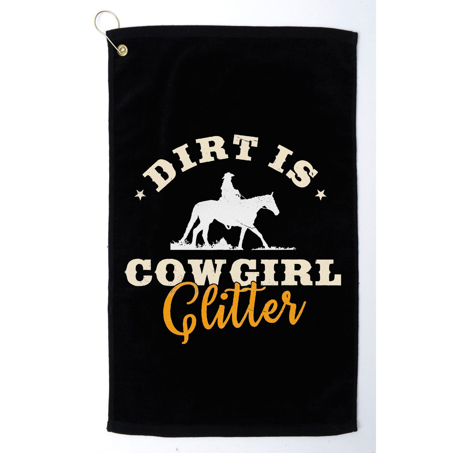 Dirt Is Cowgirl Funny Cattle Rancher Joke Golf Towel