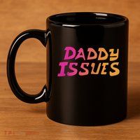 Daddy Issues Clone High Season 11oz C Handle Ceramic Mug