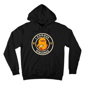 Duck I Choose Violence Tall Hoodie