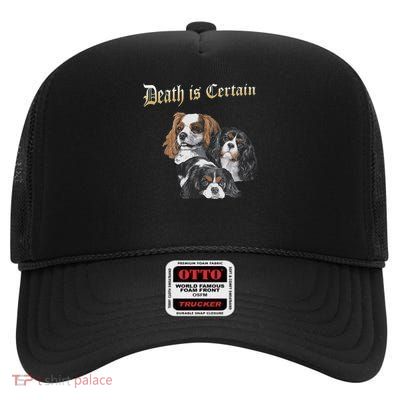 Death Is Certain Funny Cavalier King Charles Spaniel High Crown Mesh Back Trucker Hat