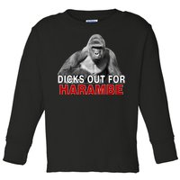 Dicks Out For Harambe Toddler Long Sleeve Shirt