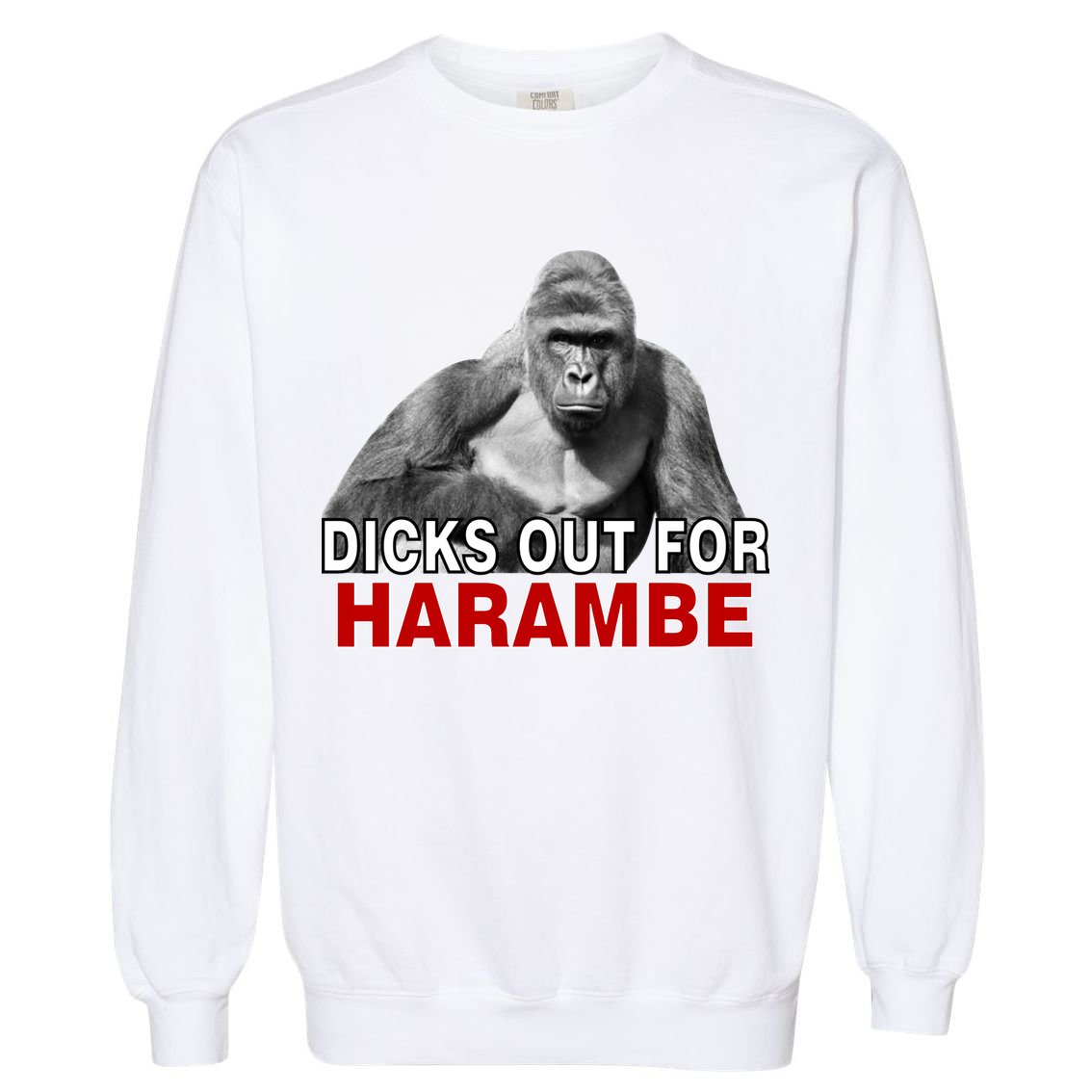 Dicks Out For Harambe Garment-Dyed Sweatshirt