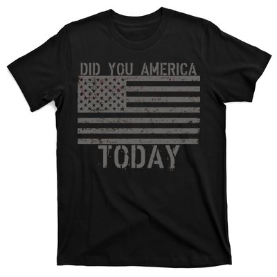 Did You America Today Distressed USA Flag T-Shirt