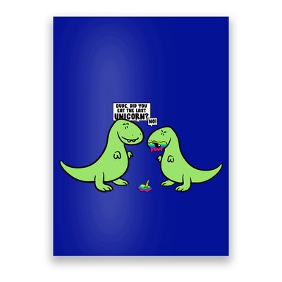 Did You Eat The Last Unicorn? Dinosaur  Poster