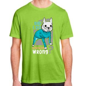 Did I Do Something Wrong Adult ChromaSoft Performance T-Shirt