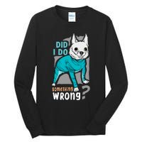 Did I Do Something Wrong Tall Long Sleeve T-Shirt