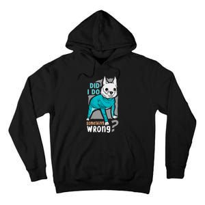 Did I Do Something Wrong Tall Hoodie