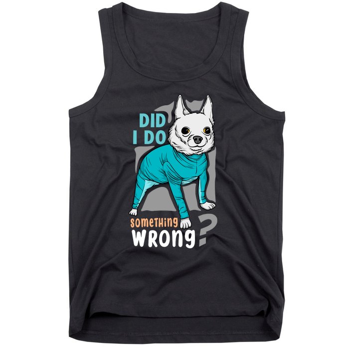 Did I Do Something Wrong Tank Top