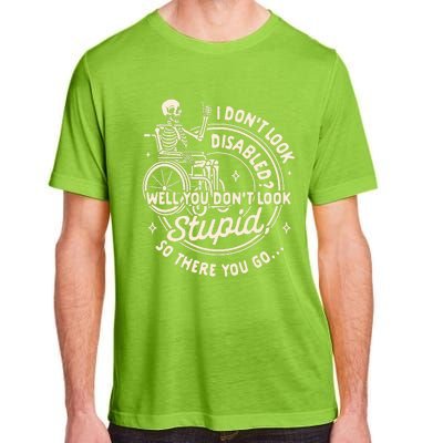 Disability I DonT Look Disabled You DonT Look Stupid Adult ChromaSoft Performance T-Shirt