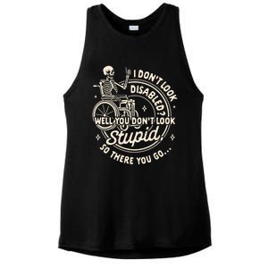 Disability I DonT Look Disabled You DonT Look Stupid Ladies PosiCharge Tri-Blend Wicking Tank