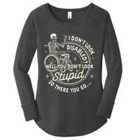 Disability I DonT Look Disabled You DonT Look Stupid Women's Perfect Tri Tunic Long Sleeve Shirt