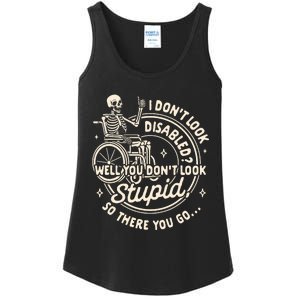 Disability I DonT Look Disabled You DonT Look Stupid Ladies Essential Tank