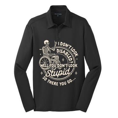 Disability I DonT Look Disabled You DonT Look Stupid Silk Touch Performance Long Sleeve Polo