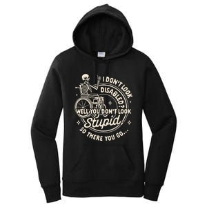 Disability I DonT Look Disabled You DonT Look Stupid Women's Pullover Hoodie