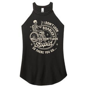 Disability I DonT Look Disabled You DonT Look Stupid Women's Perfect Tri Rocker Tank