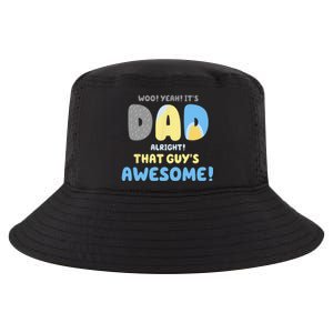 Dad Its Dad Alright That Guys Awesome Father Cool Comfort Performance Bucket Hat