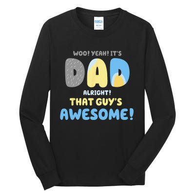 Dad Its Dad Alright That Guys Awesome Father Tall Long Sleeve T-Shirt