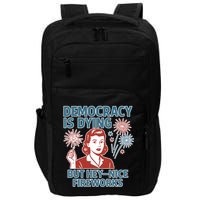 Democracy Is Dying But Hey Nice Fireworks Impact Tech Backpack