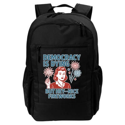Democracy Is Dying But Hey Nice Fireworks Backpack