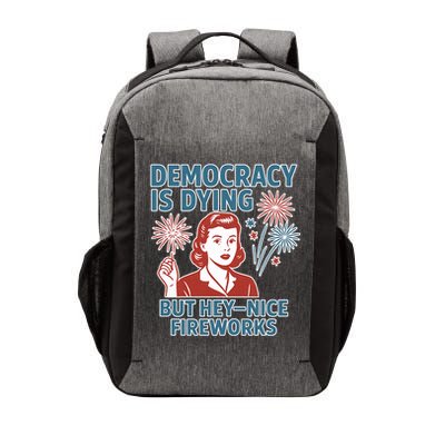 Democracy Is Dying But Hey Nice Fireworks Vector Backpack