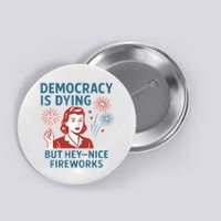 Democracy Is Dying But Hey Nice Fireworks Button