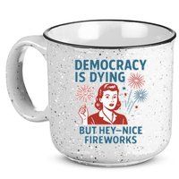 Democracy Is Dying But Hey Nice Fireworks 15oz Campfire Ceramic Mug