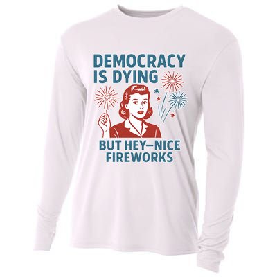 Democracy Is Dying But Hey Nice Fireworks Cooling Performance Long Sleeve Crew
