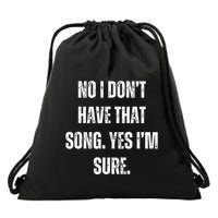 Dj I Dont Have That Song Request Drawstring Bag
