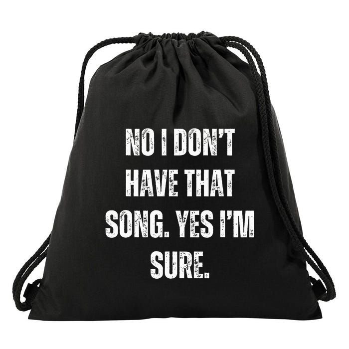 Dj I Dont Have That Song Request Drawstring Bag