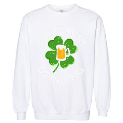Duffy Irish Drinking Beer St Patricks Day Cute Shamrock Garment-Dyed Sweatshirt