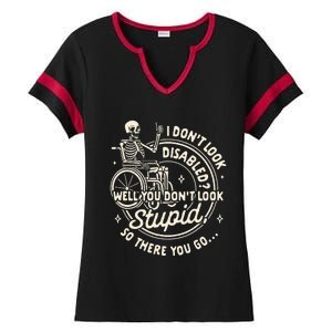 Disability I DonT Look Disabled You DonT Look Stupid Ladies Halftime Notch Neck Tee