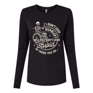 Disability I DonT Look Disabled You DonT Look Stupid Womens Cotton Relaxed Long Sleeve T-Shirt