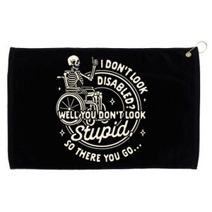 Disability I DonT Look Disabled You DonT Look Stupid Grommeted Golf Towel