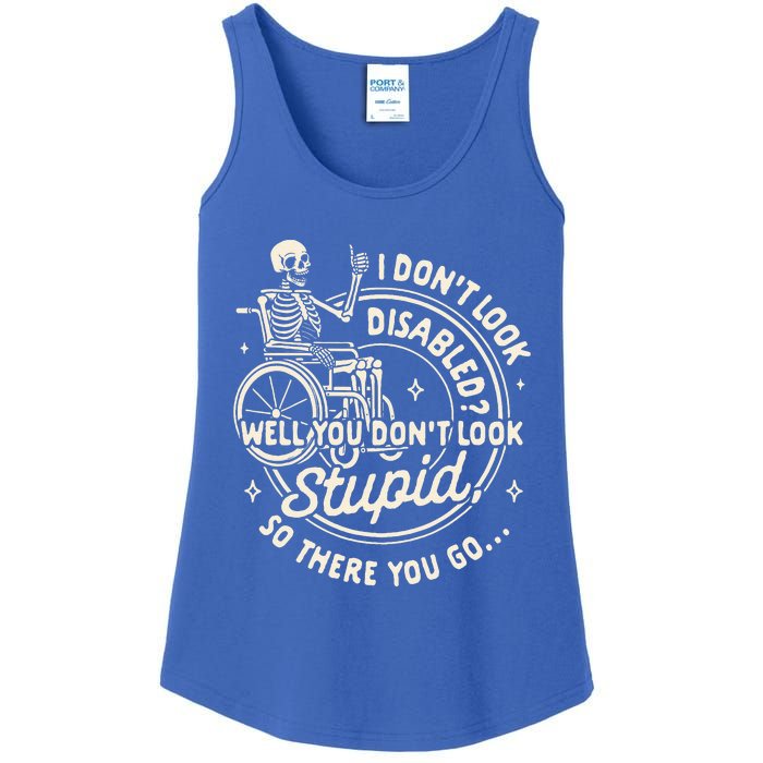 Disability I DonT Look Disabled You DonT Look Stupid Ladies Essential Tank