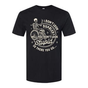 Disability I DonT Look Disabled You DonT Look Stupid Softstyle CVC T-Shirt