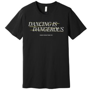 Dancing Is Dangerous Sparks Productions 1979 Premium T-Shirt