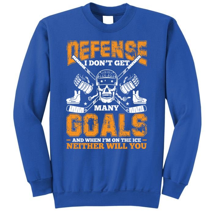 Defense I Dont Get Y Goals Fun Ice Hockey Player Graphic Gift Sweatshirt