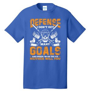 Defense I Dont Get Y Goals Fun Ice Hockey Player Graphic Gift Tall T-Shirt