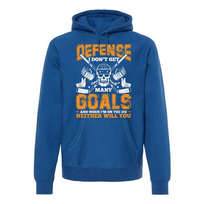 Defense I Dont Get Y Goals Fun Ice Hockey Player Graphic Gift Premium Hoodie