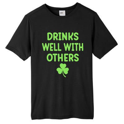 Drinking Irish Drinks Well With Others St Patricks Day Tall Fusion ChromaSoft Performance T-Shirt