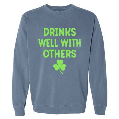 Drinking Irish Drinks Well With Others St Patricks Day Garment-Dyed Sweatshirt