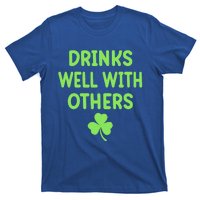 Drinking Irish Drinks Well With Others St Patricks Day T-Shirt