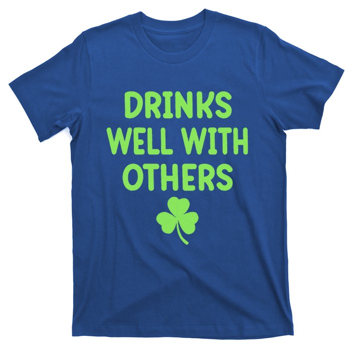 Drinking Irish Drinks Well With Others St Patricks Day T-Shirt