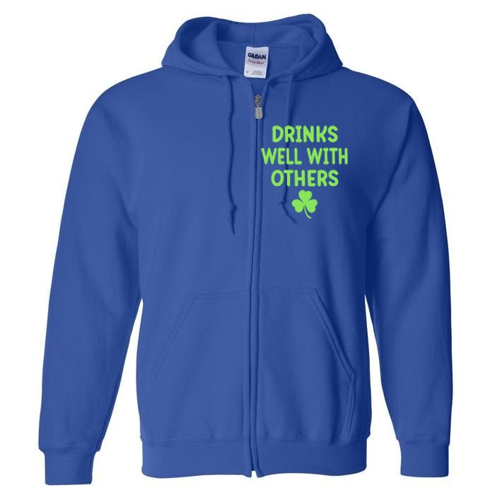 Drinking Irish Drinks Well With Others St Patricks Day Full Zip Hoodie