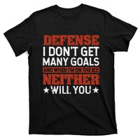 Defense I DonT Get Many Goals Funny Ice Hockey Sport Lover T-Shirt